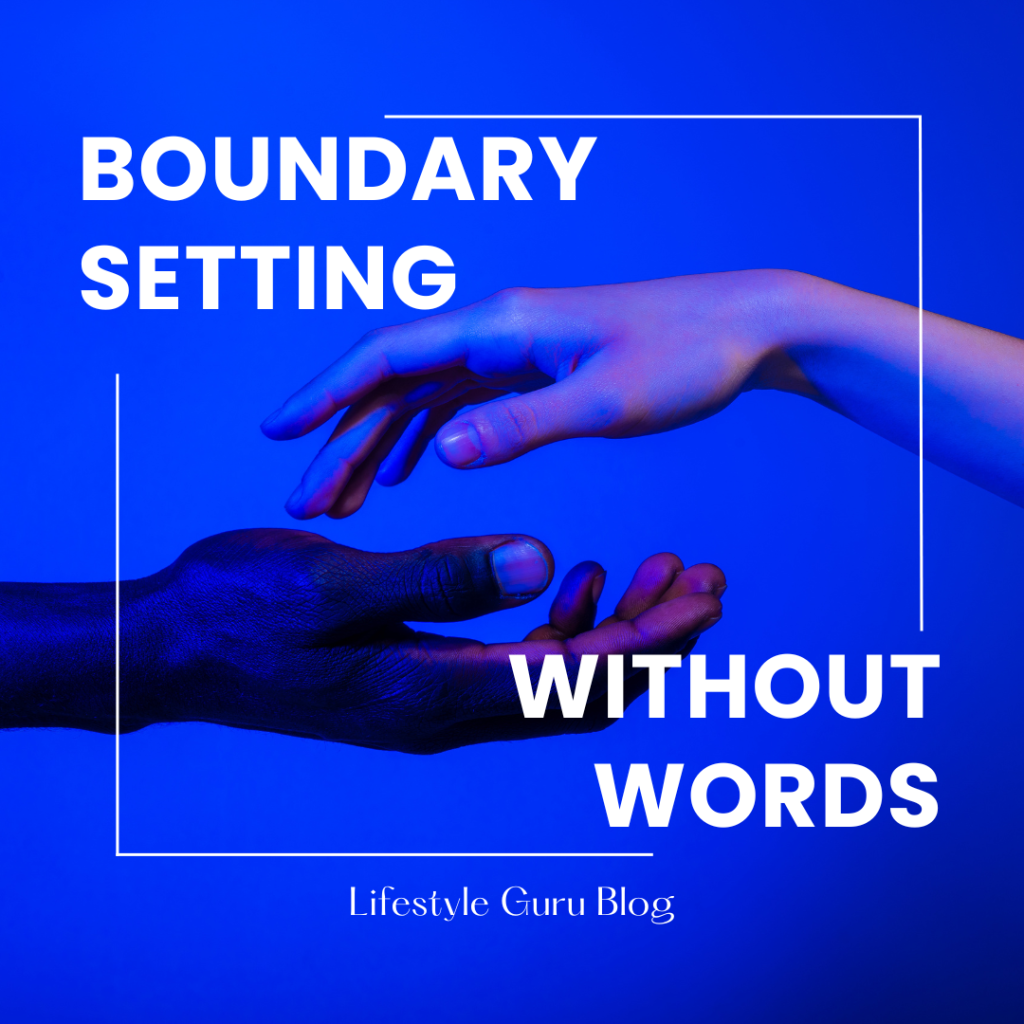How To Set Boundaries Without Words