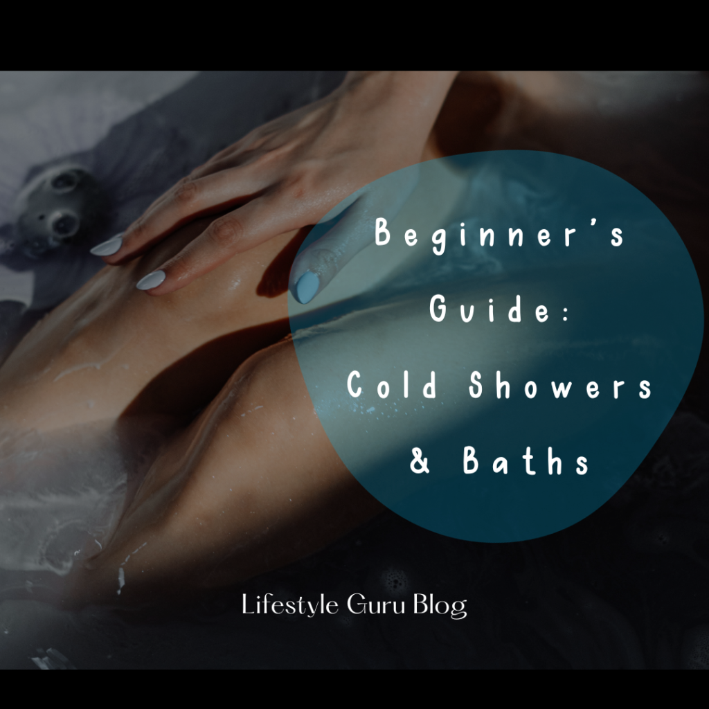 Beginner’s Guide to Surviving Your First Cold Shower or Cold Bath!